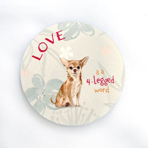 Set of 4 Dog Themed Beverage Coasters - "Love is a 4-Legged Word". Fun. Durable.